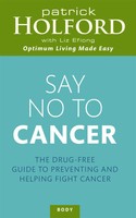 Patrick Holford (U. A.) | Say No To Cancer | Taschenbuch | Englisch (2010)