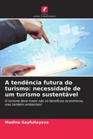 Madina Sayfullayeva | A TendêNcia Futura Do Turismo: Necessidade De Um...
