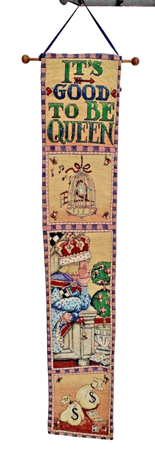 MARY ENGELBREIT WALL tapestry HANGING IT'S GOOD TO BE QUEEN