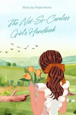 The Not-So-Careless Girl's Handbook - Paperback NEW Kripa Arora 24/06/2025