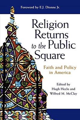 Religion Returns to the Public Square: Faith and Policy - Paperback NEW Hugh Hec