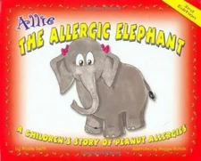 Allie the Allergic Elephant: A Childrens Story of Peanut Allergies - GOOD