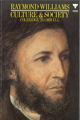 Culture and Society: Coleridge to Orwell - Williams, Raymond