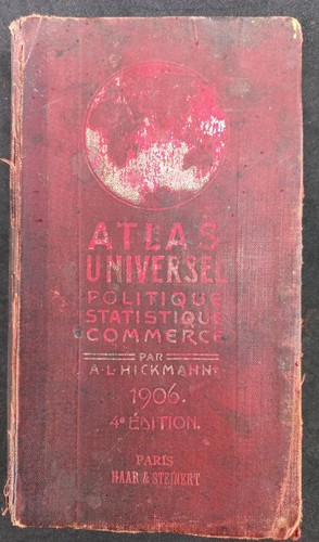 A.L. HICKMANN: UNIVERSALATLAS POLITIK, STATISTIK, HANDEL. 1906