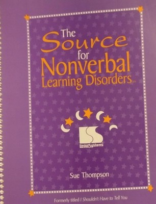 The Source for Nonverbal Learning Disorders by Thompson, Sue (1997) Spiral-b...