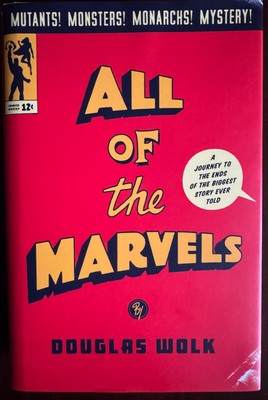 Douglas Wolk - All of the Marvels - Hardcover with dust jacket