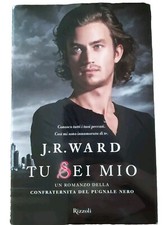 Tu sei mio di J R Ward Prima Ed Rizzoli Copertina Rigida Volume 8 Horror Vampiri