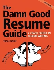 The Damn Good Resume Guide: A Crash Course in Resume Writing - VERY GOOD