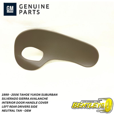 1999 - 2006 SILVERADO SIERRA TAHOE LEFT REAR INTERIOR DOOR HANDLE COVER TAN OE