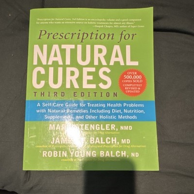 Prescription for Natural Cures Third Edition by Stengler & Balch, Remedies
