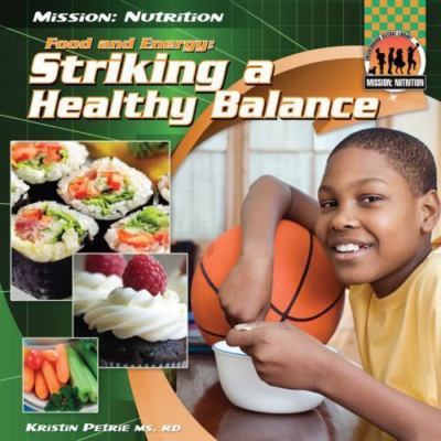 Food and Energy: Striking a Healthy Bala- 9781617830808, Petrie, library binding