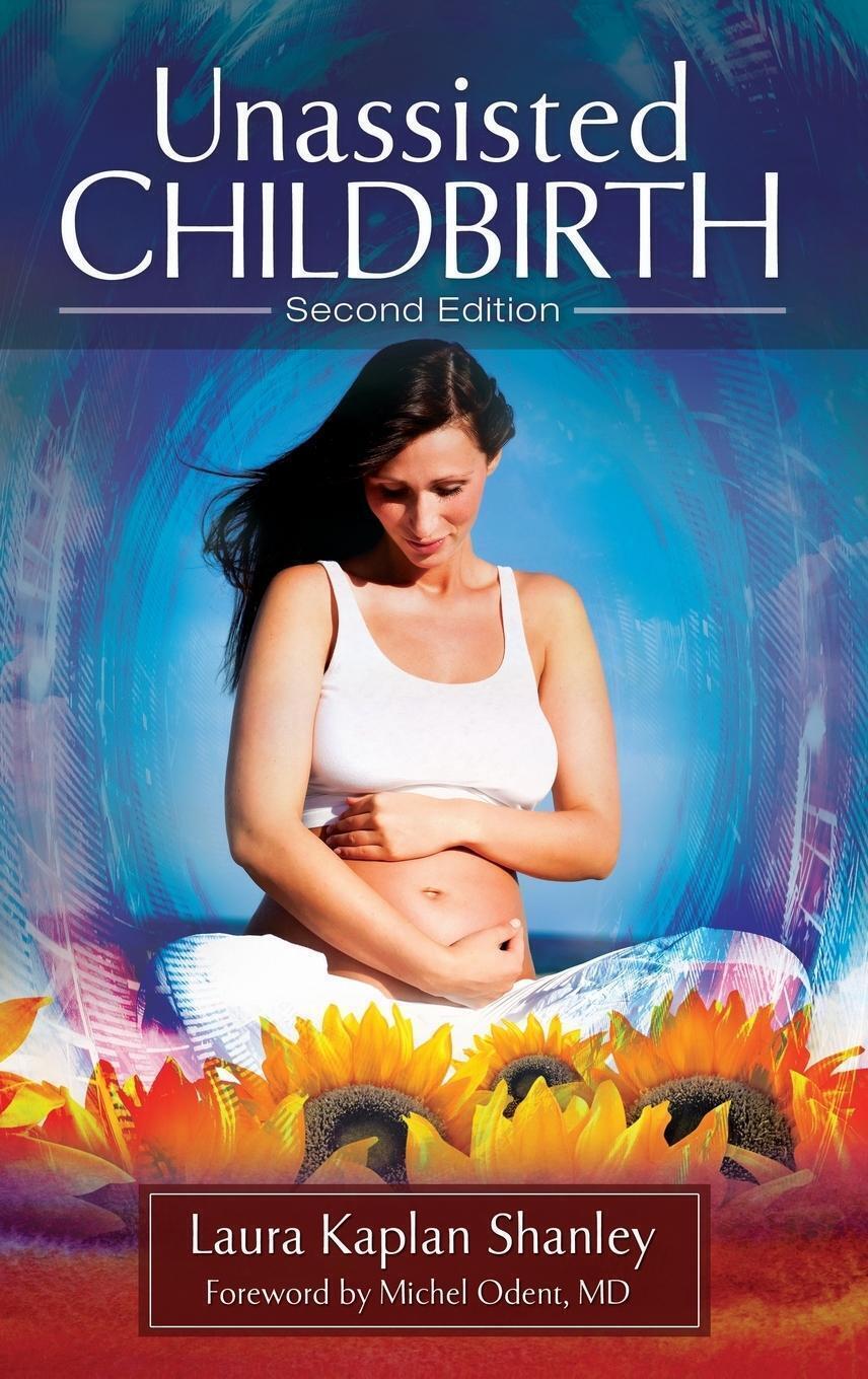 Thumbnail - Laura Shanley | Unassisted Childbirth | Buch | Englisch (2012) |