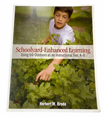 Schoolyard-Enhanced Learning Using the Outdoors as an Instructional Tool, K-8