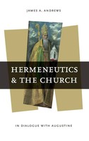 James A. Andrews | Hermeneutics And The Church | Buch | Englisch (2022)
