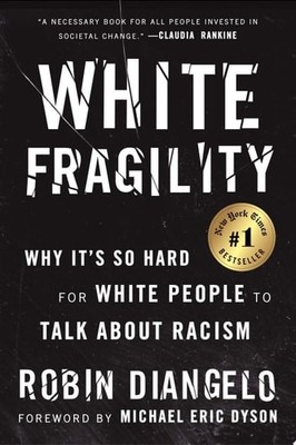 White Fragility: Why It's So Hard for White People to Talk About Racism by DiAng