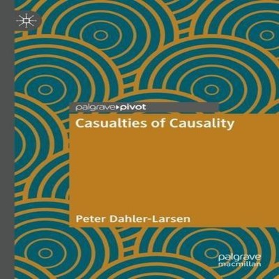 Casualties of Causality Peter Dahler-Larsen Hardcover Springer Na