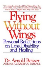 Flying Without Wings: Personal Reflections on Loss, Disability, and  - GOOD