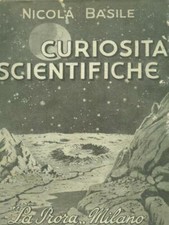 CURIOSITÀ SCIENTIFICHE PRIMA EDIZIONE BASILE NICOLA D. LA PRORA 1944