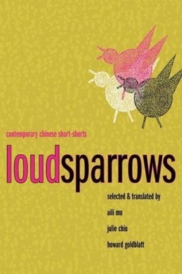 Aili Mu Loud Sparrows (Hardback) Weatherhead Books on Asia
