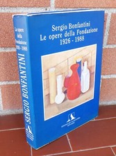 SERGIO BONFANTINI Le opere della Fondazione 1926-1988 - Museo Arti Busto Arsizio