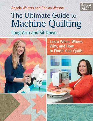 The Ultimate Guide to Machine Quilting: Long-Arm and Sit-Down--Learn When,...