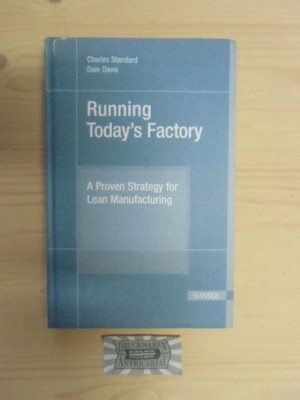Running today's factory: a proven strategy for lean manufacturing. Standard, Cha