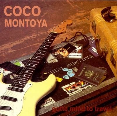 Gotta Mind to Travel by Coco Montoya