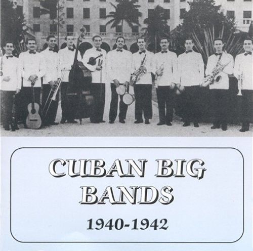 Cuban Big Bands: 1940-1942 (CD) Album