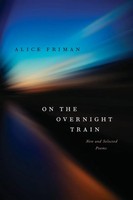 On The Overnight Train New And Selected Poems Alice Friman Taschenbuch Englisch