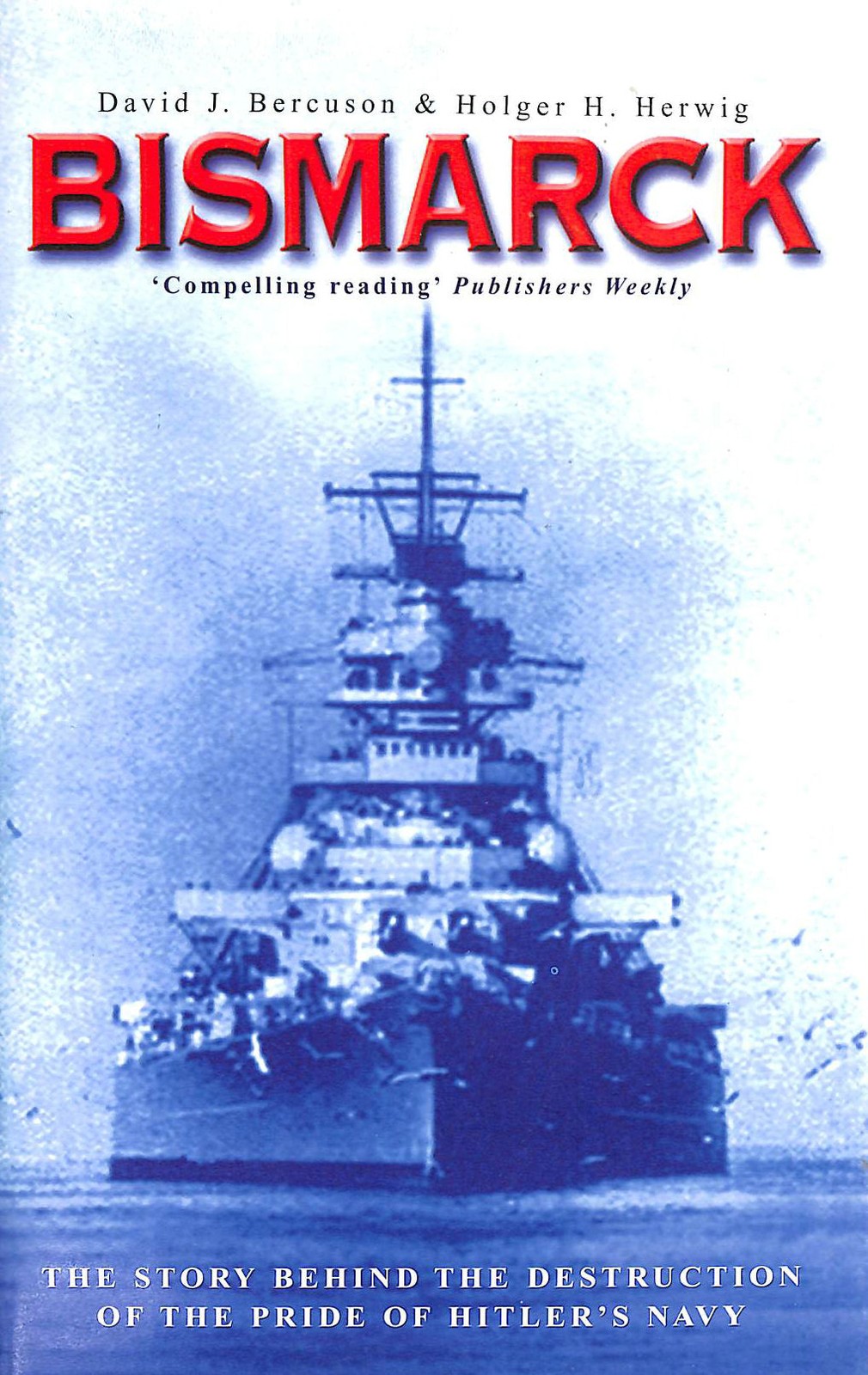 Bismarck by Bercuson, David