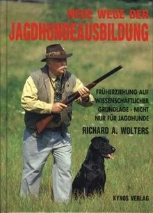 Neue Wege der Jagdhundeausbildung  von Wolters, Ric... | Buch | Zustand sehr gut - Bild 1 von 2