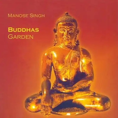 Manose Singh - Buddhas Garden