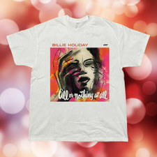 Billie Holiday All Or Nothing At All T Shirt Full Size S-5XL SS817