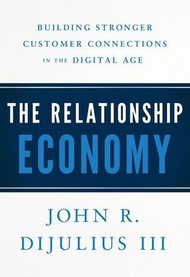 The Relationship Economy: Building Stronger Customer Connections in the Dig