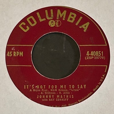 Johnny Mathis - It's Not For Me To Say 7'' Record 1957 Columbia Pop Vocal 45 RPM