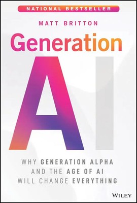Generation AI | Why Generation Alpha and the Age Of AI Will Change Everything