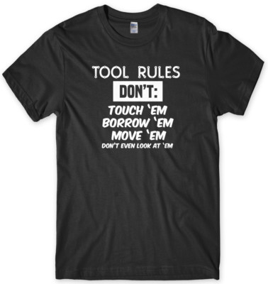 Tool Rules, Don't Touch Em lustiges Herren Unisex T-Shirt