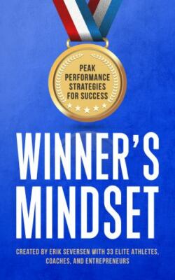 Winner's Mindset: Peak Performance Strategies for Success, Seversen, Erik,Anders