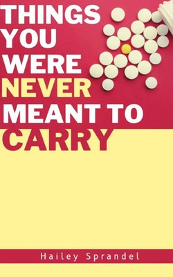 Hailey Sprandel | Things You Were Never Meant to Carry | Taschenbuch | Englisch