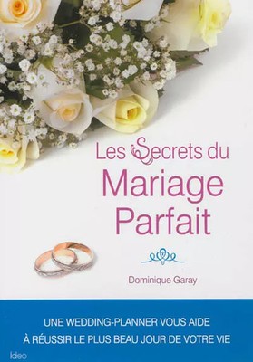 Les secrets d'un mariage parfait, Dominique Garay