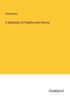 Anonymous | A Selection Of Psalms And Hymns | Taschenbuch | Englisch (2023)