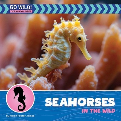 Seahorses in the Wild by Helen Foster James Paperback Book