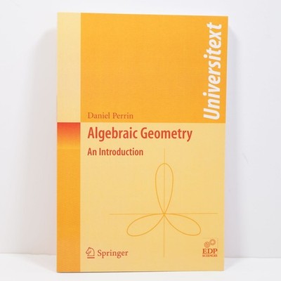 Algebraic Geometry: An Introduction by Daniel Perrin - Springer Universitext PB