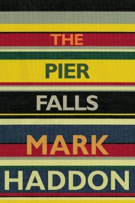 The Pier Falls by Mark Haddon