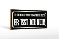 Holzschild Spruch 27X10 Cm Mann Trinkt Keine Milch Isst Kuh Schild Wooden Sign