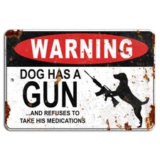 WARNING Dog Has a Gun and Refuses to Take Medications Rustic Sign