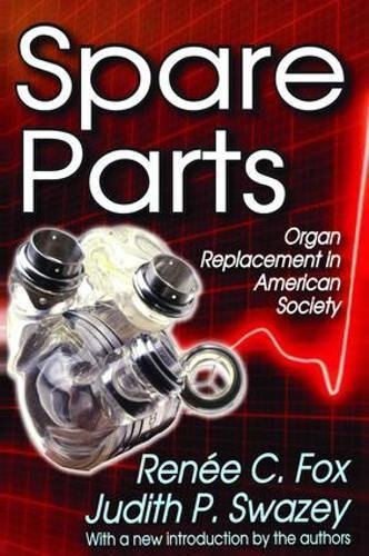 Spare Parts: Organ Replacement in American Society, Fox 9781138533363 New..