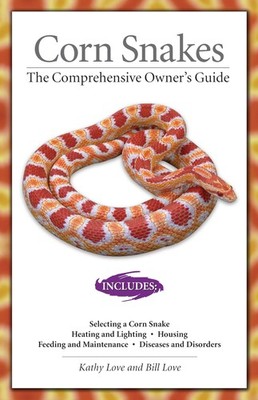 Corn Snakes: The Comprehensive Owner's Guide