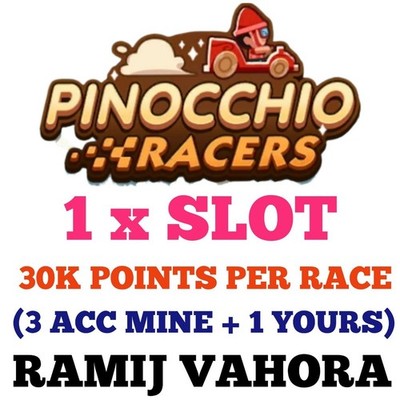 1 x SLOT - 30k Points/Round - TOTAL 90k Points - Pinocchio Racers event