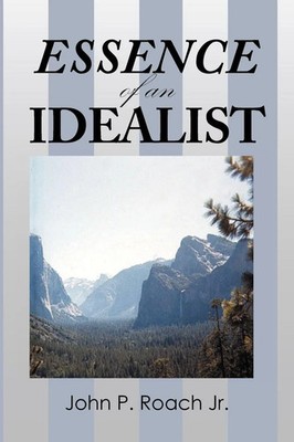 John P. Roach Jr. | ESSENCE of an IDEALIST | Taschenbuch | Englisch (2012)